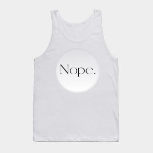 Nope. Tank Top